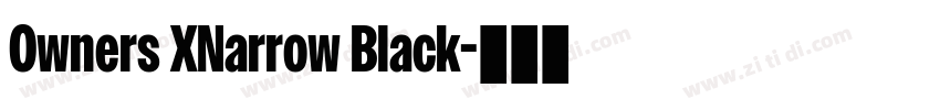 Owners XNarrow Black字体转换 Owners XNarrow Black字体转换
